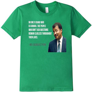 Neil deGrasse Tyson No One Is Dumb Who Is Curious T-Shirt