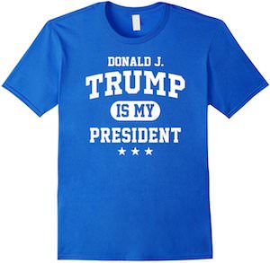 Donald J Trump Is My President T-Shirt