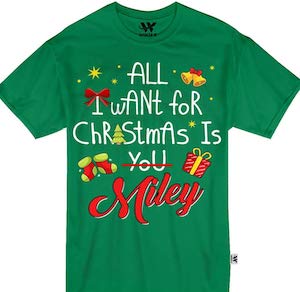 All I Want For Christmas Is Miley T-Shirt